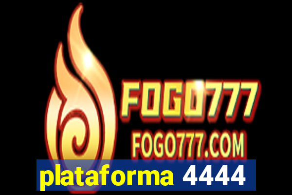 plataforma 4444